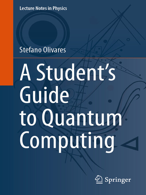 Title details for A Student's Guide to Quantum Computing by Stefano Olivares - Available
